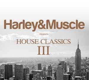 House Classics III - Harley & Muscle
