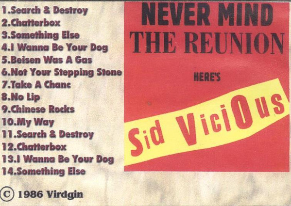 Sid Vicious – Never Mind The Reunion Here's Sid Vicious (1997, CD