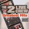 The 2 Live Crew - Greatest Hits