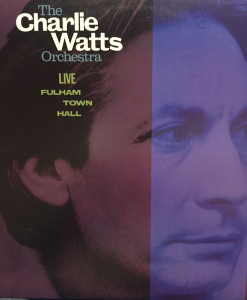 The Charlie Watts Orchestra - Live At Fulham Town Hall | Releases 