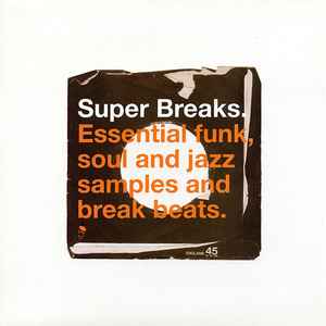 Super Breaks. Essential Funk, Soul And Jazz Samples And Break Beats - Various