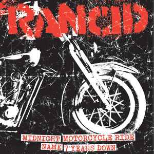 Rancid - Midnight / Motorcycle Ride / Name / 7 Years Down album cover