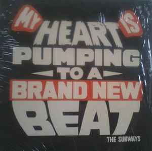 The Subways - My Heart Is Pumping To A Brand New Beat