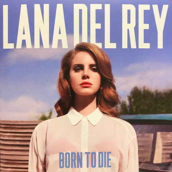 Born to die | Del Rey, Lana (1986-....). Chanteur