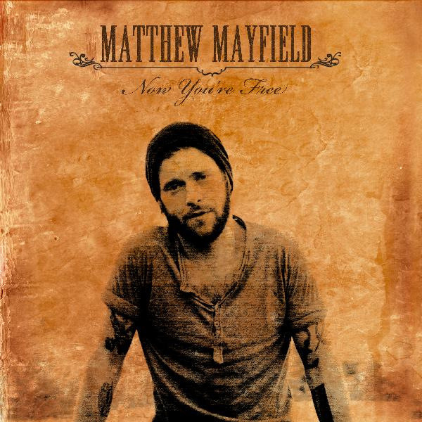 Album herunterladen Matthew Mayfield - Now Youre Free