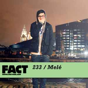 FACT Mix 233 - Melé