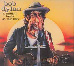 A Million Faces At My Feet - Bob Dylan