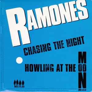 Chasing The Night / Howling At The Moon (Sha-La-La) - Ramones