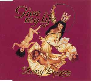 Army Of Lovers - Give My Life