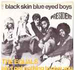 Cover of Black Skin Blue Eyed Boys / Ain't Got Nothing To Give You, 1970, Vinyl