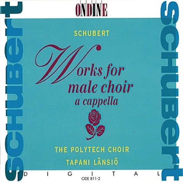 lataa albumi Polyteknikkojen Kuoro The Polytech Choir Tapani Länsiö - Schubert Works For Male Choir