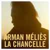 Arman Méliès - La Chancelle