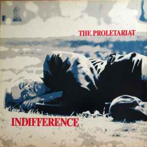 Indifference - The Proletariat