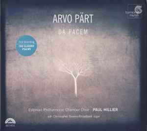 Da Pacem - Arvo Pärt - Estonian Philharmonic Chamber Choir, Paul Hillier With Christopher Bowers-Broadbent