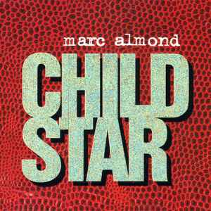 Marc Almond - Child Star album cover