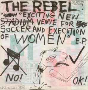 "Exciting New Venue For Soccer And Execution Of Women" E.P. - The Rebel Ex Country Teasers