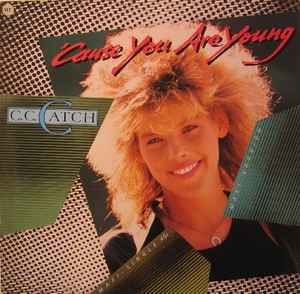 'Cause You Are Young - C.C. Catch