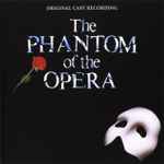 Cover of The Phantom Of The Opera (Original Cast Recording), , CD