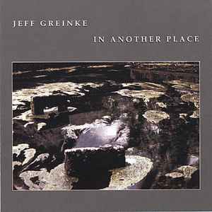 In Another Place - Jeff Greinke