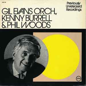 Gil Evans Orchestra, Kenny Burrell & Phil Woods – Previously