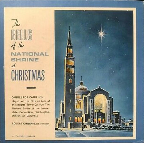 last ned album Robert Grogan - The Bells Of The National Shrine At Christmas Volume 1