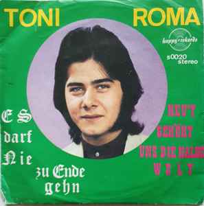 Toni Roma - Heut Gehört Uns Die Halbe Welt / Es Darf Nie Zu Ende Gehn Album-Cover