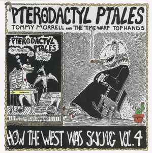 Tom Morrell And The Time Warp Tophands – Pterodactyl Ptales (1999