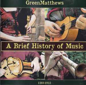 GreenMatthews - A Brief History Of Music (1260-1915) album cover