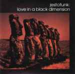 Jestofunk - Love In A Black Dimension | Releases | Discogs