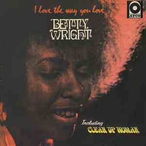 Betty Wright – I Love The Way You Love (1972, Vinyl) - Discogs