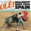 Various - Olé! Bullfight Music From Spain