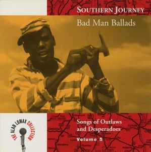 Various - Southern Journey Volume 5: Bad Man Ballads (Songs Of Outlaws And Desperadoes)