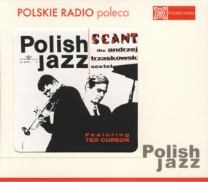 The Andrzej Trzaskowski Sextet Featuring Ted Curson – Seant (2004