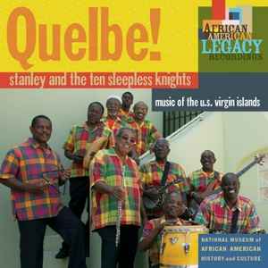 Stanley And The Ten Sleepless Knights - Quelbe! (Music Of The U.S. Virgin Islands) album cover