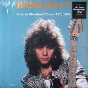 Bon Jovi - Live In Cleveland March 17th, 1984 album cover