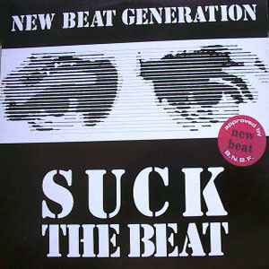 Suck The Beat - New Beat Generation