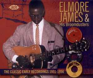 Pochette de l'album Elmore James & His Broomdusters - The Classic Early Recordings: 1951-1956