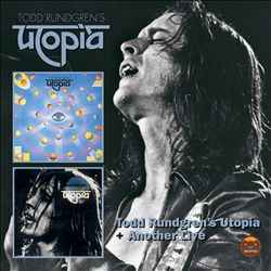 Utopia (5) - Todd Rundgren's Utopia/Another Live 