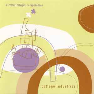 Various - Cottage Industries (A Neo Ouija Compilation)