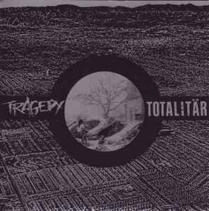 Tragedy - Tragedy / Totalitär