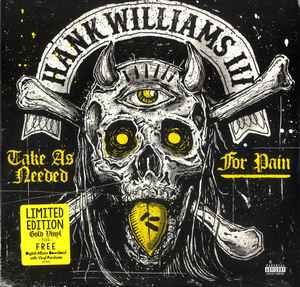 Hank Williams III - Take As Needed For Pain album cover