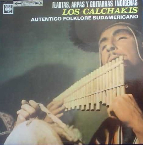 rural camino detergente Los Calchakis – Flautas, Arpas Y Guitarras Indígenas - Auténtico Folklore  Sudamericano (Vinyl) - Discogs