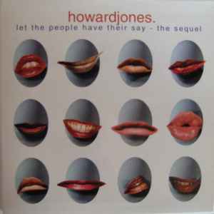 Howard Jones - Let The People Have Their Say - The Sequel