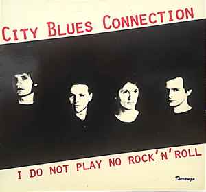 City Blues Connection - I Do Not Play No Rock 'n' Roll album cover