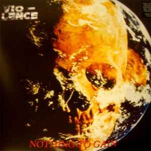 Vio-Lence - Nothing To Gain