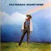 Giant step : ain't gwine whistle dixie anymo' ; take a giant step ; give your woman what she wants ;... / Taj Mahal, chant, hrmca, banjo & guit. | Taj Mahal (1942-). Interprète