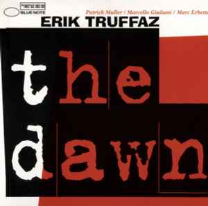 The Dawn - Erik Truffaz with Patrick Muller / Marcello Giuliani / Marc Erbetta