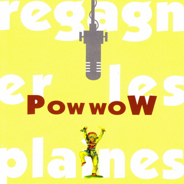 Pow Wow - Regagner Les Plaines | Releases | Discogs