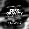 12moons* - Zero Gravity