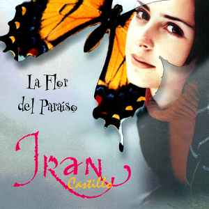 Iran Castillo – La Flor Del Paraíso (1997, CD) - Discogs